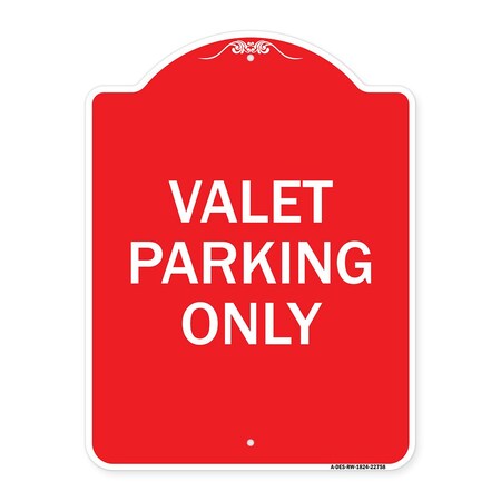 Signmission Designer Series Sign-Valet Parking Only, Red & White Aluminum Sign, 18" x 24", RW-1824-22758 A-DES-RW-1824-22758